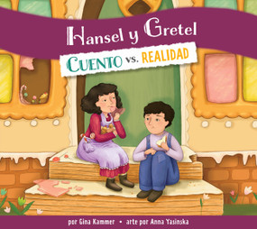 Hansel y Gretel: Cuento vs. realidad (Spanish Edition) by Gina Kammer, Anna Yasinska, 9798896857921