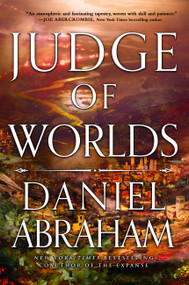 Judge of Worlds by Daniel Abraham, 9780316421935