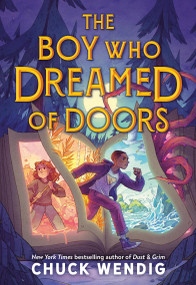 The Boy Who Dreamed of Doors by Chuck Wendig, 9780316572620
