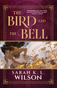 The Bird and the Bell by Sarah K. L. Wilson, 9780316586597
