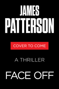 Face Off (A Thriller) by James Patterson, J. D. Barker, 9780316600330