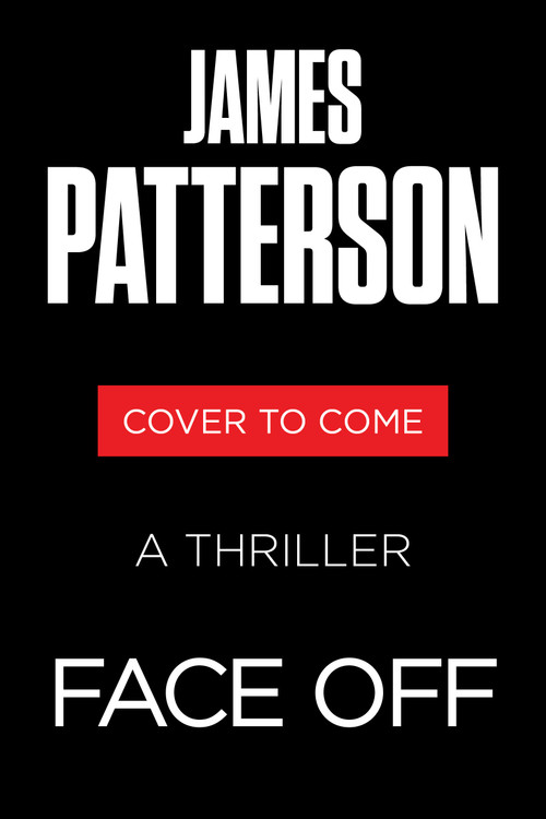 Face Off (A Thriller) by James Patterson, J. D. Barker, 9780316600330