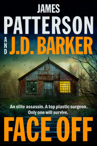 Face Off (A Thriller) by James Patterson, J. D. Barker, 9780316600347