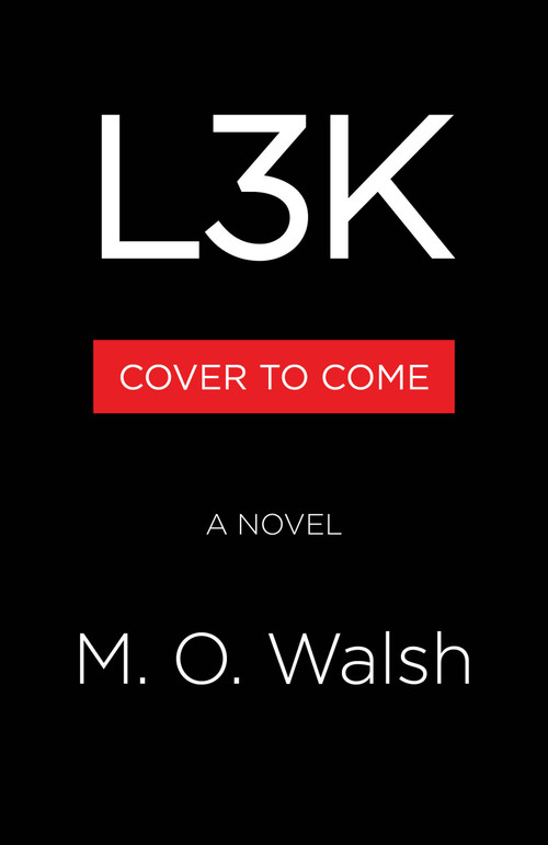L3K (A Novel) by M. O. Walsh, 9780316613767