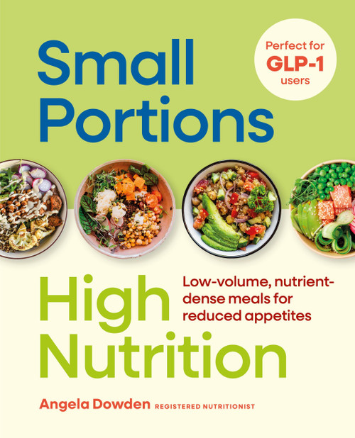 The Small Portions, High Nutrition (Nutritious recipes and plans to eat well with every bite) by Angela Dowden, 9780600640561