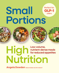 Small Portions, High Nutrition (Low-volume, Nutrient-dense Meals for Reduced Appetites) by Angela Dowden, 9780600640561