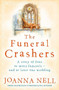 The Funeral Crashers (A warm, witty, life-affirming tale of love in later life from the author of MRS WINTERBOTTOM TAKES A GAP YEAR) by Joanna Nell, 9780733652868