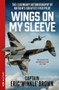 Wings on My Sleeve (The fascinating autobiography of one of the world's greatest test pilots) by Eric Brown, 9781399643436