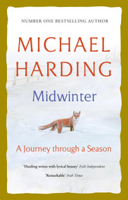 Midwinter (A Journey Through a Season) by Michael Harding, 9781399749558