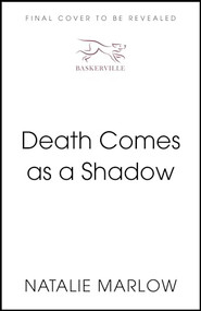 Death Comes as a Shadow by Natalie Marlow, 9781399817929