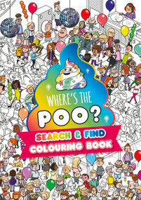 Where's the Poo? A search and find colouring book by Alex Hunter, 9781408375051