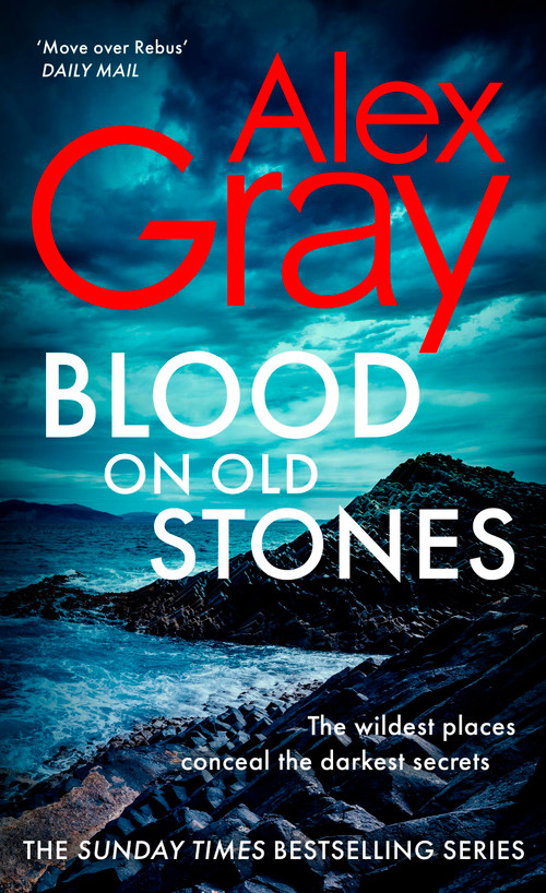 Blood on Old Stones (Book 23 in the Sunday Times bestselling DSI William Lorimer series) by Alex Gray, 9781408721889