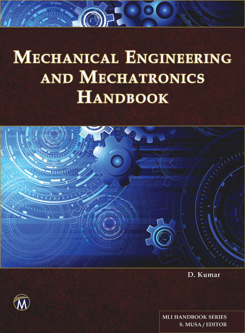Mechanical Engineering and Mechatronics Handbook by D. Kumar, 9781683928560