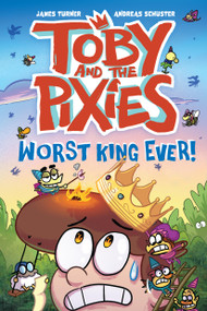 Worst King Ever! by James Turner, Andreas Schuster, 9781454971856