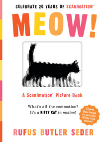 MEOW! (A Scanimation Picture Book: What's All the Commotion? Kitty Cat in Motion!) (Bilingual Edition) by Rufus Butler Seder, 9781523534425