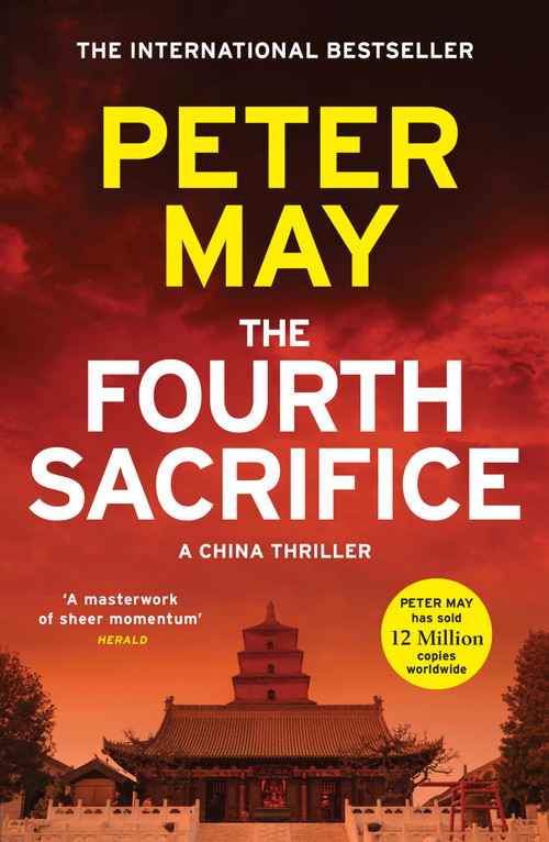 The Fourth Sacrifice (A gripping hunt for the truth in this exciting mystery thriller (The China Thrillers Book 2)) by Peter May, 9781529449266