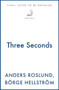 Three Seconds (Ewert Grens 4) by Anders Roslund, Börge Hellström, 9781529453232