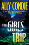 The Girls Trip by Ally Condie, 9781538773468