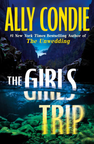 The Girls Trip by Ally Condie, 9781538773468