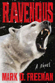 Ravenous by Mark D. Freeman, 9781538781463
