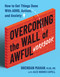 Overcoming the Wall of Awful Workbook (How to Get Things Done with ADHD, Autism, and Anxiety) by Brendan Mahan, MEd, MS, Alex Hughes Capell, 9781538786901