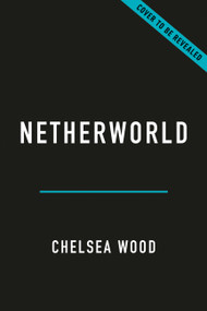 Netherworld (The Genius of Parasites) by Chelsea Wood, 9781541606142