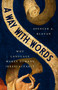 A Way with Words (Why Language Makes Humans Irreplaceable) by Spencer A. Klavan, 9781541608344