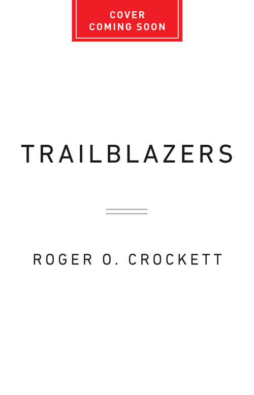 Trailblazers (Lessons in Leadership from Legendary Black CEOs) by Roger O. Crockett, 9781541705654