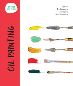 Pocket Prompts Oil Painting (Tips & Techniques to Inspire Your Practice) by Walter Foster Creative Team, 9781577159704