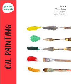 Pocket Prompts Oil Painting (Tips & Techniques to Inspire Your Practice) by Walter Foster Creative Team, 9781577159704