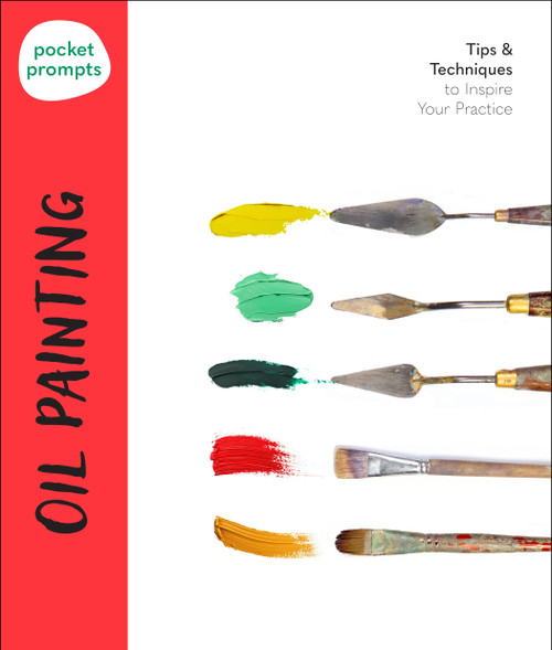 Pocket Prompts Oil Painting (Tips & Techniques to Inspire Your Practice) by Walter Foster Creative Team, 9781577159704