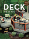 Deck Ideas You Can Use - Updated Edition (Stunning Designs & Fantastic Features for Your Dream Deck) by Chris Peterson, 9781591866534