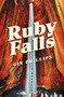 Ruby Falls (A Novel) by Gin Phillips, 9780802168979