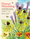 Flower Watching (A Field Sketcher's Guide to the Lives of Blooming Plants) by Robin Lee Carlson, 9781635869859