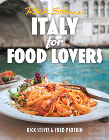 Rick Steves Italy for Food Lovers by Rick Steves, Fred Plotkin, 9781641717625