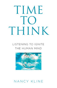 Time to Think (Listening to Ignite the Human Mind) by Nancy Kline, 9781788407168