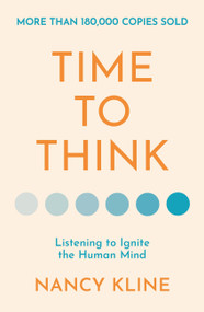 Time to Think (Listening to Ignite the Human Mind) by Nancy Kline, 9781788407168