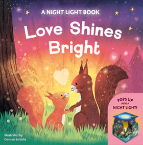 Love Shines Bright (Bedtime story that pops up into a night light! With rechargeable USB-c LED) by Johnny Barr, Carmen Saldana, David Hawcock, 9781805707707