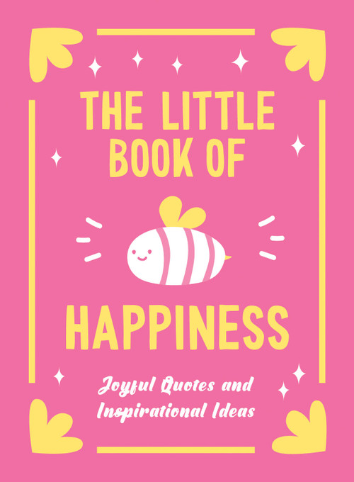 The Little Book of Happiness (Joyful Quotes and Inspirational Ideas to Help You Greet Life with a Smile) by Lucy Lane, 9781806590544