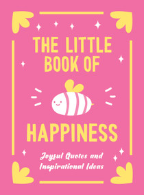 The Little Book of Happiness (Joyful Quotes and Inspirational Ideas) by Lucy Lane, 9781806590544
