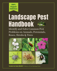 Landscape Pest Handbook (Identify and Solve Common Pest Problems on Annuals, Perennials, Roses, Shrubs & Trees-100% Organic Solutions) by Editors of Cool Springs Press, 9798317901776