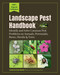 Landscape Pest Handbook (Identify and Solve Common Pest Problems on Annuals, Perennials, Roses, Shrubs & Trees-100% Organic Solutions) by Editors of Cool Springs Press, 9798317901776