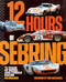 12 Hours of Sebring (75 Years of Rough-and-Tumble Racing) by Ken Breslauer, 9798317902261