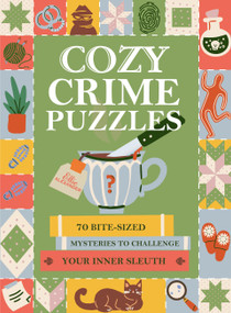 Cozy Crime Puzzles (70 Bite-Sized Mysteries to Challenge Your Inner Sleuth) by Ellie Alexander, 9798317902391