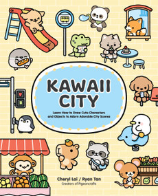 Kawaii City (Learn How to Draw Cute Characters in Adorable City Scenes) by Cheryl Lai, Ryan Tan, 9798317902414