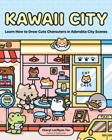 Kawaii City (Learn How to Draw Cute Characters in Adorable City Scenes) by Cheryl Lai, Ryan Tan, 9798317902414
