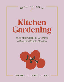 Kitchen Gardening (A Simple Guide to Growing a Beautiful Edible Garden) by Nicole Johnsey Burke, 9798317902445