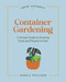 Container Gardening (A Simple Guide to Growing Food & Flowers in Pots) by Jessica Walliser, 9798317902551