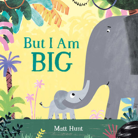 But I Am Big by Matt Hunt, 9798887773537
