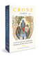 Crone Cards (A 52-Card Deck and Guidebook for Embodying the Wise Woman Within) by Susannah Conway, 9798894141732